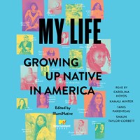 MY LIFE: GROWING UP NATIVE IN AMERICA