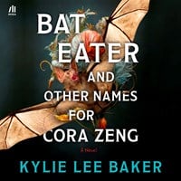 BAT EATER AND OTHER NAMES FOR CORA ZENG