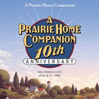 A PRAIRIE HOME COMPANION 10th ANNIVERSARY