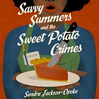 SAVVY SUMMERS AND THE SWEET POTATO CRIMES
