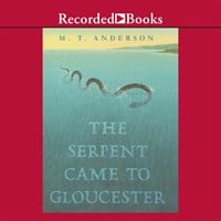 THE SERPENT CAME TO GLOUCESTER