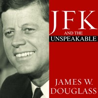 JFK AND THE UNSPEAKABLE