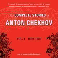 THE COMPLETE STORIES OF ANTON CHEKHOV, VOLUME 1