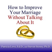 HOW TO IMPROVE YOUR MARRIAGE WITHOUT TALKING ABOUT IT