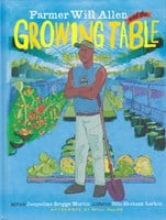 FARMER WILL ALLEN AND THE GROWING TABLE