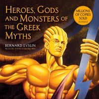 HEROES, GODS AND MONSTERS OF THE GREEK MYTHS