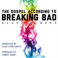 THE GOSPEL ACCORDING TO BREAKING BAD