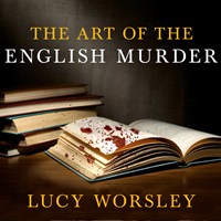 THE ART OF THE ENGLISH MURDER