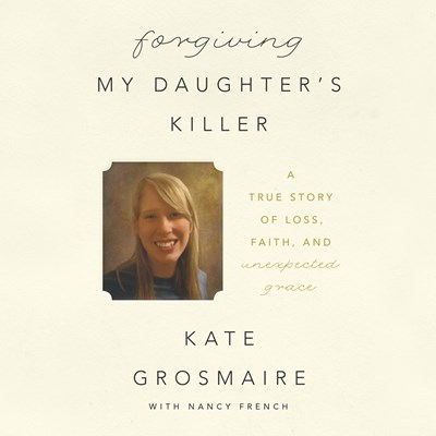 FORGIVING MY DAUGHTER'S KILLER