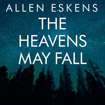 THE HEAVENS MAY FALL