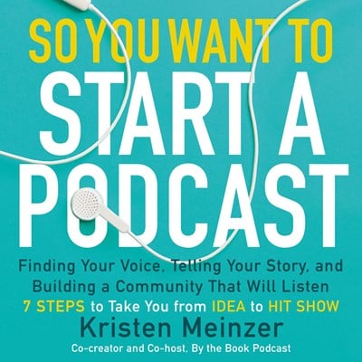 SO YOU WANT TO START A PODCAST