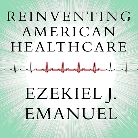 REINVENTING AMERICAN HEALTH CARE