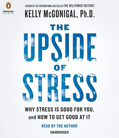 THE UPSIDE OF STRESS