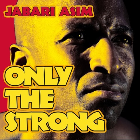 ONLY THE STRONG