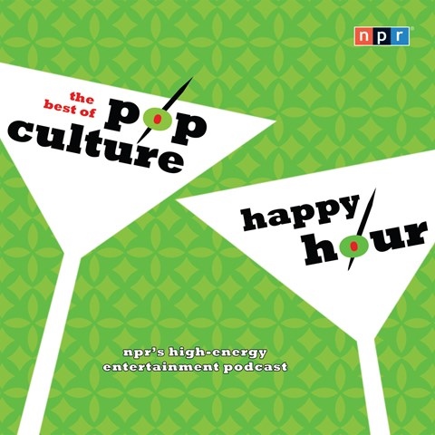 NPR: THE BEST OF POP CULTURE HAPPY HOUR