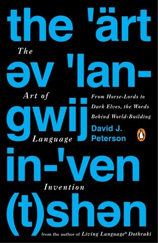 THE ART OF LANGUAGE INVENTION