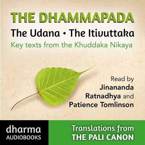 THE DHAMMAPADA, THE UDANA, THE ITIVUTTAKA