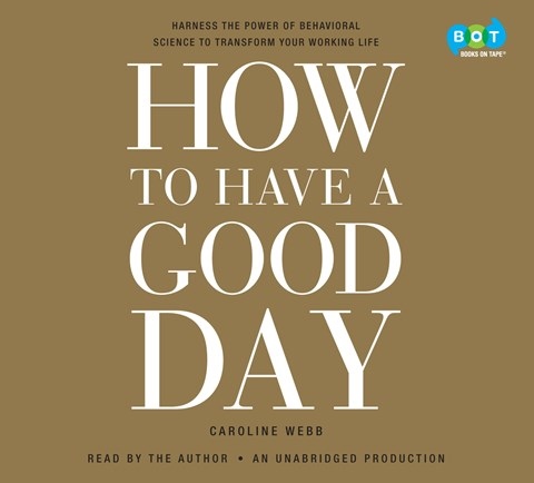 HOW TO HAVE A GOOD DAY