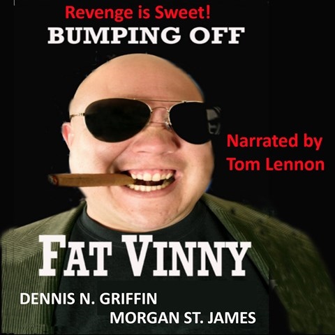 BUMPING OFF FAT VINNY
