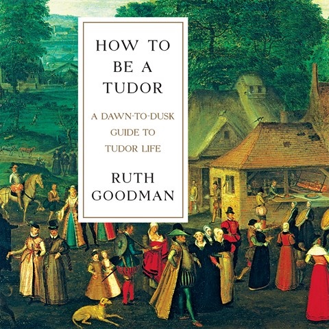 HOW TO BE A TUDOR