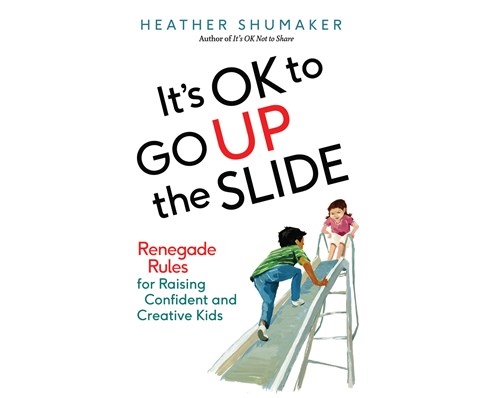IT'S OK TO GO UP THE SLIDE