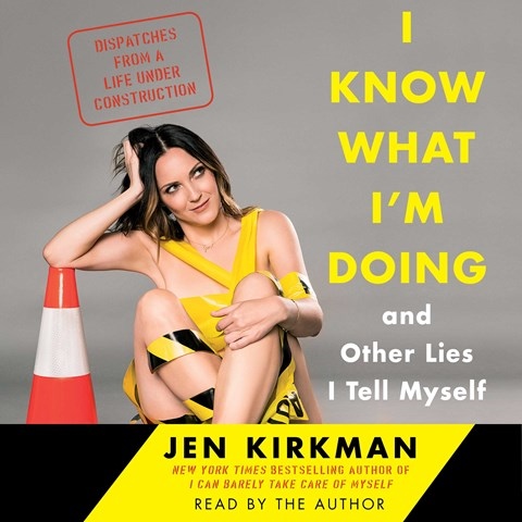 I KNOW WHAT I'M DOING--AND OTHER LIES I TELL MYSELF