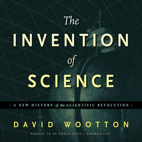 THE INVENTION OF SCIENCE
