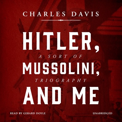 HITLER, MUSSOLINI, AND ME