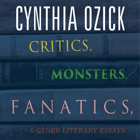 CRITICS, MONSTERS, FANATICS, AND OTHER LITERARY ESSAYS