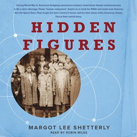 AudioFile Favorites: HIDDEN FIGURES by Margot Lee Shetterly, read by Robin Miles