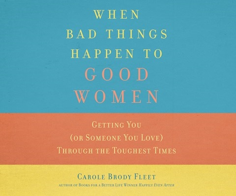 WHEN BAD THINGS HAPPEN TO GOOD WOMEN