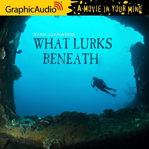 WHAT LURKS BENEATH