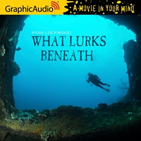 WHAT LURKS BENEATH