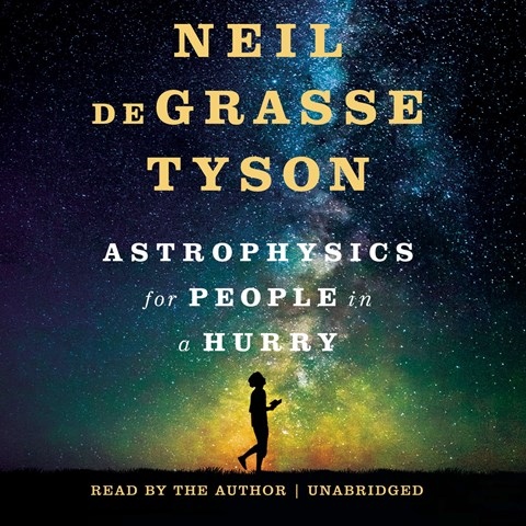 ASTROPHYSICS FOR PEOPLE IN A HURRY
