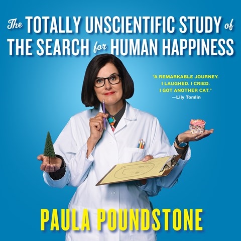 THE TOTALLY UNSCIENTIFIC STUDY OF THE SEARCH FOR HUMAN HAPPINESS