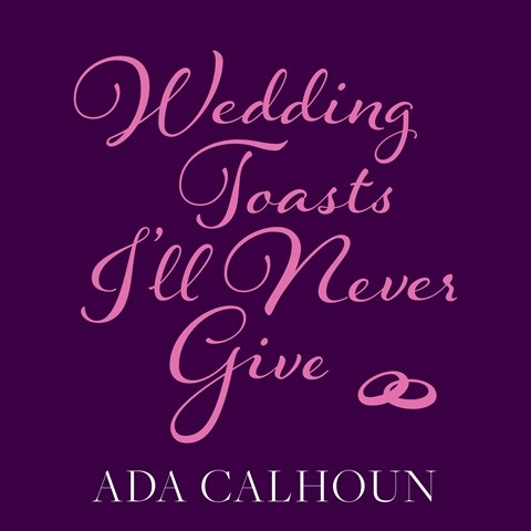 WEDDING TOASTS I'LL NEVER GIVE
