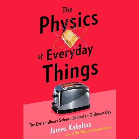 THE PHYSICS OF EVERYDAY THINGS