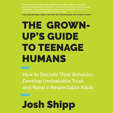 THE GROWN-UP'S GUIDE TO TEENAGE HUMANS