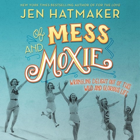 OF MESS AND MOXIE