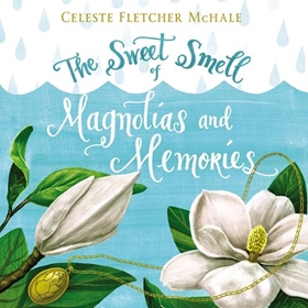 THE SWEET SMELL OF MAGNOLIAS AND MEMORIES