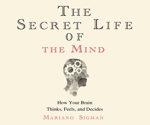 THE SECRET LIFE OF THE MIND