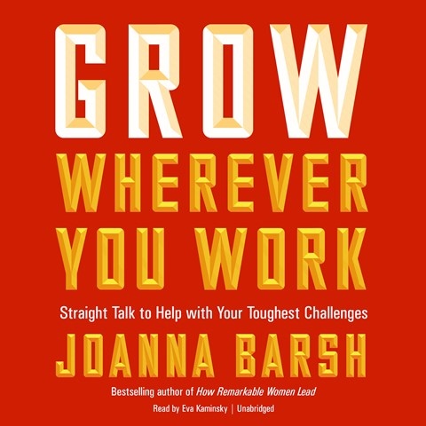 GROW WHEREVER YOU WORK