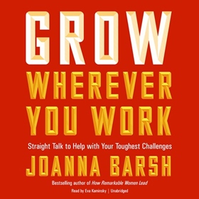 GROW WHEREVER YOU WORK