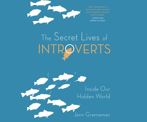 THE SECRET LIVES OF INTROVERTS