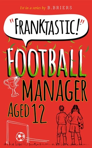 FRANKTASTIC FOOTBALL MANAGER AGED 12