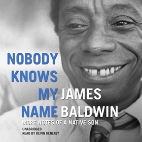 NOBODY KNOWS MY NAME by James Baldwin, read by Kevin Kenerly