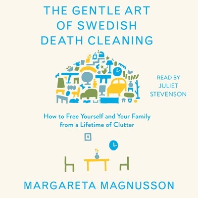 THE GENTLE ART OF SWEDISH DEATH CLEANING