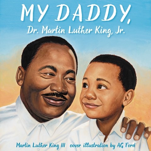 MY DADDY, DR. MARTIN LUTHER KING, JR.