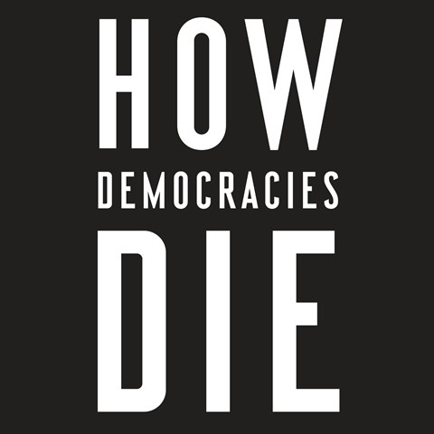 HOW DEMOCRACIES DIE