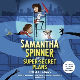 SAMANTHA SPINNER AND THE SUPER-SECRET PLANS